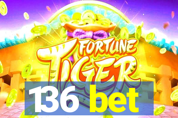 136 bet